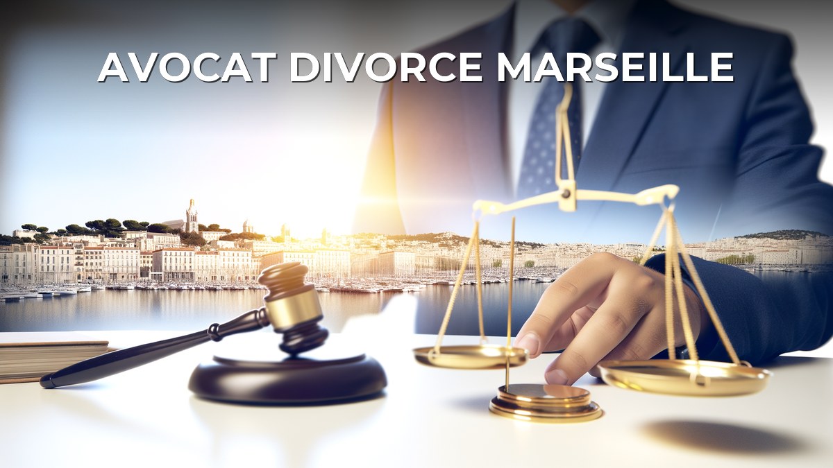 Avocat divorce Marseille​