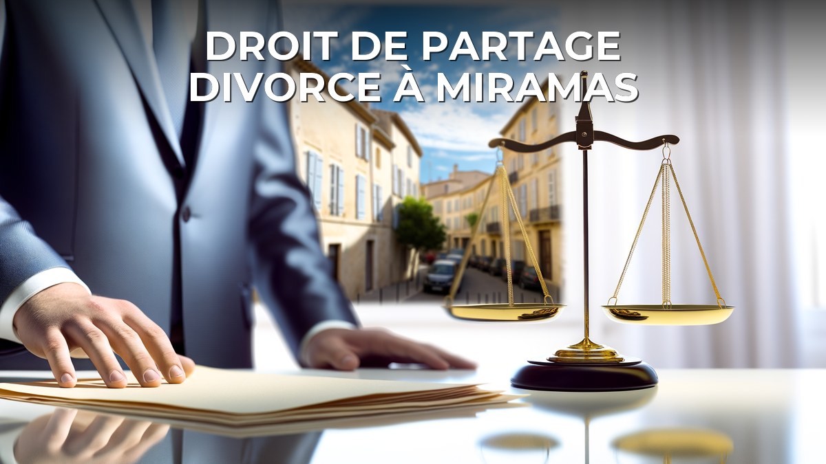 Droit de partage divorce à Miramas