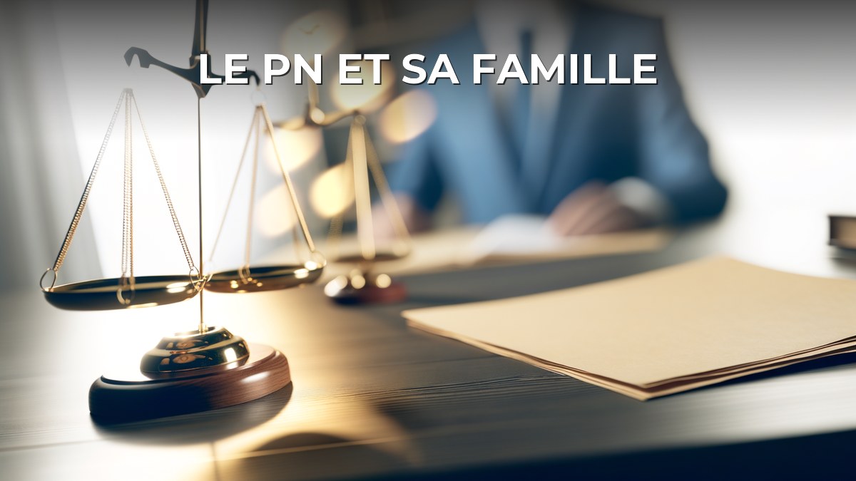 Le PN et sa famille