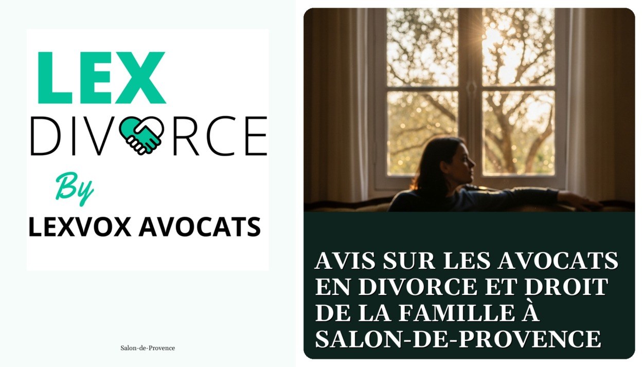 Avis sur les avocats en divorce et droit de la famille à Salon-de-Provence — cabinet LEXVOX Avocats, Salon-de-Provence