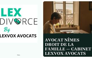 Avocat Nîmes droit de la famille — cabinet LEXVOX AVOCATS — cabinet LEXVOX Avocats, Nîmes