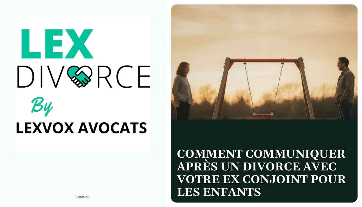 Comment communiquer après un divorce avec votre ex conjoint pour les enfants — cabinet LEXVOX Avocats, Tarascon