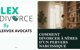 Comment divorcer à Nîmes d’un pervers narcissique — cabinet LEXVOX Avocats, Nîmes
