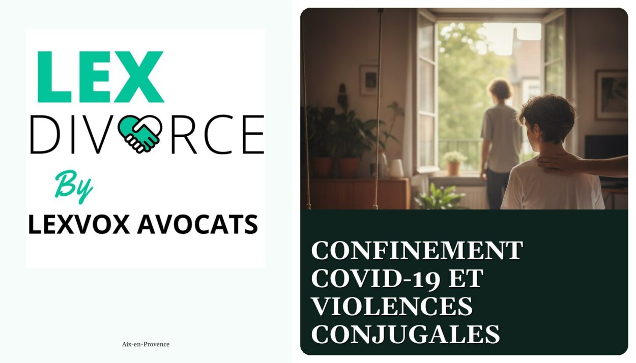 Confinement covid-19 et violences conjugales — cabinet LEXVOX Avocats, Aix-en-Provence