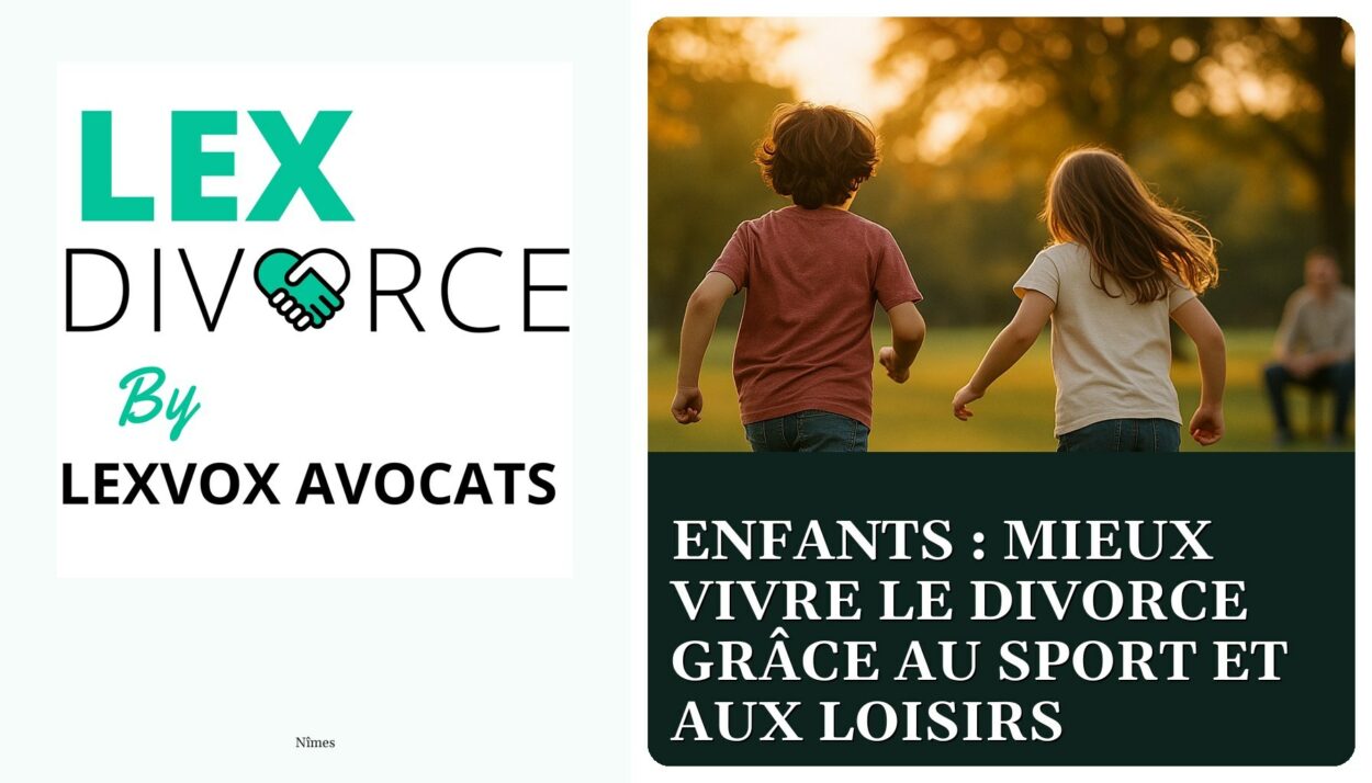 Enfants : mieux vivre le divorce grâce au sport et aux loisirs — cabinet LEXVOX Avocats, Nîmes