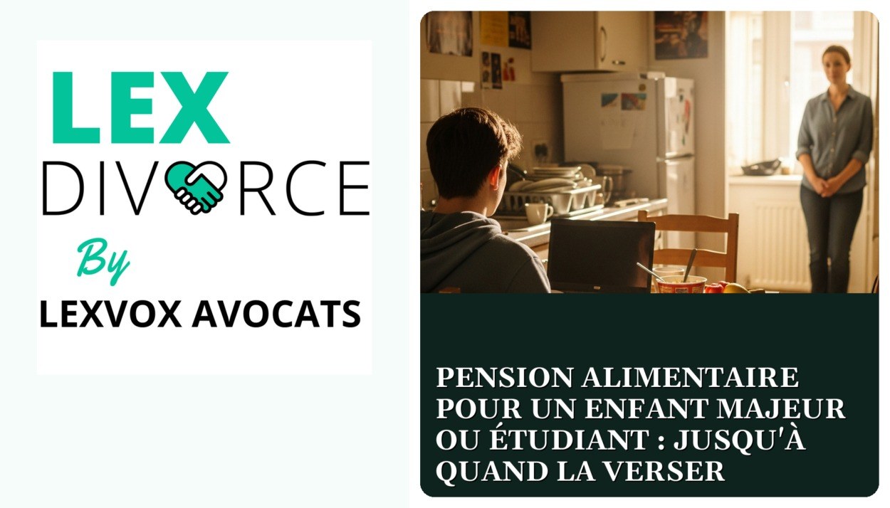 Pension alimentaire pour un enfant majeur ou étudiant : jusqu’à quand la verser — cabinet LEXVOX Avocats, Aix-en-Provence