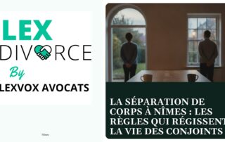 La séparation de corps à Nîmes : les règles qui régissent la vie des conjoints — cabinet LEXVOX Avocats, Nîmes