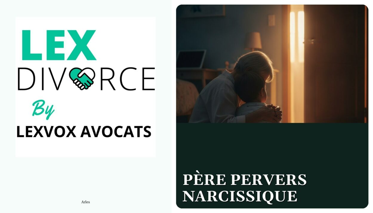 Père pervers narcissique — cabinet LEXVOX Avocats, Arles