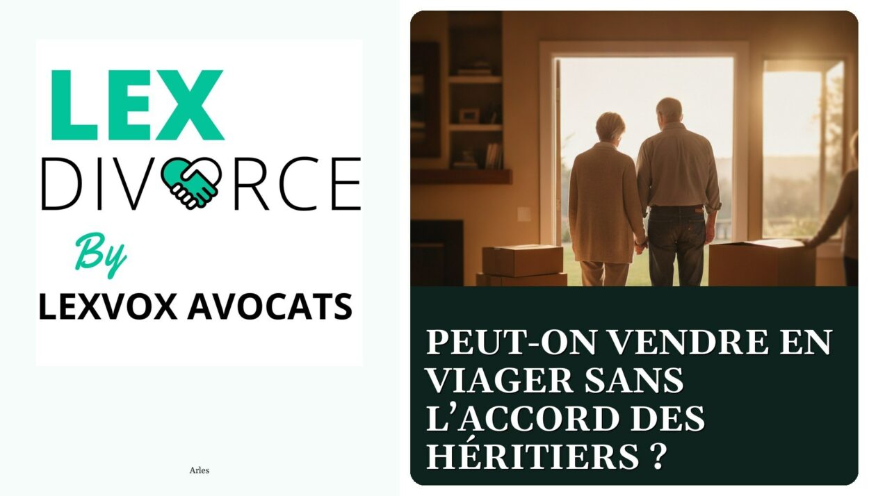 Peut-on vendre en viager sans l’accord des héritiers ? — cabinet LEXVOX Avocats, Arles